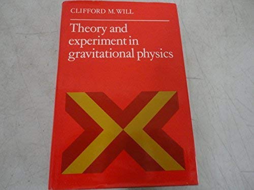 Theory And Experiment In Gravitational Physics (An Early Discussion Of Gravitational Waves) - Will, Clifford M.