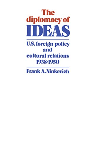 Stock image for The Diplomacy of Ideas : U. S. Foreign Policy and Cultural Relations, 1938-1950 for sale by Better World Books