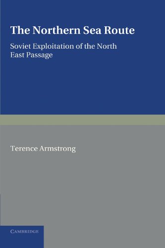 The Northern Sea Route : Soviet Exploitation of the North East Passage - Terence Armstrong