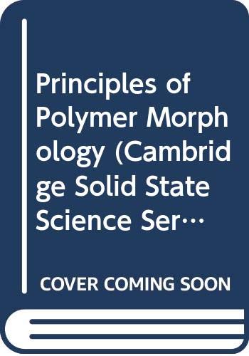 9780521232708: Principles of Polymer Morphology (Cambridge Solid State Science Series)