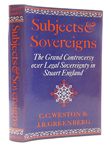 Stock image for Subjects and Sovereigns: The Grand Controversy over Legal Sovereignty in Stuart England for sale by Midtown Scholar Bookstore