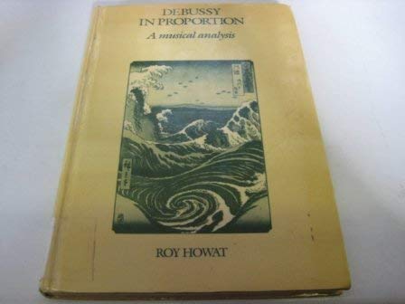 Imagen de archivo de DEBUSSY IN PROPORTION A Musical Analysis a la venta por Viking Book
