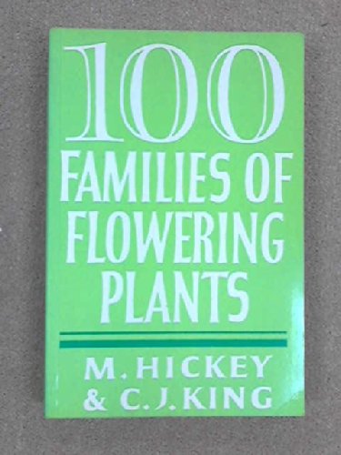100 Families of Flowering Plants (9780521232838) by Hickey, Michael; King, Clive