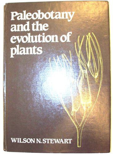 Paleobotany and the Evolution of Plants - Stewart, Wilson N.