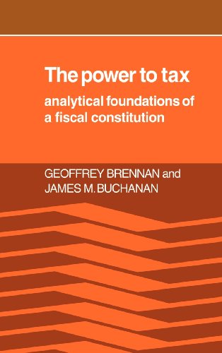 The Power to Tax: Analytic Foundations of a Fiscal Constitution (9780521233293) by Brennan, Geoffrey; Buchanan, James M.