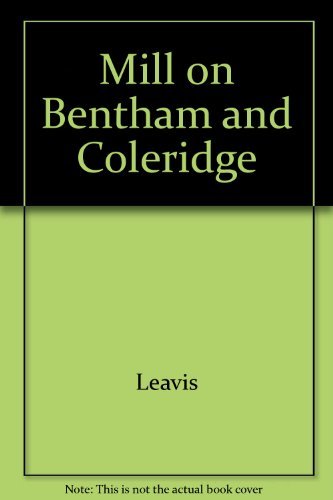 Mill on Bentham and Coleridge (9780521233309) by Leavis