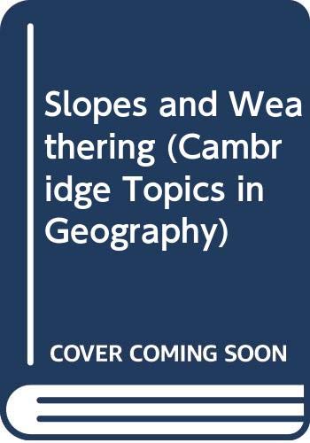 9780521233408: Slopes and Weathering (Cambridge Topics in Geography)