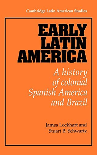 9780521233446: Early Latin America: A History of Colonial Spanish America and Brazil