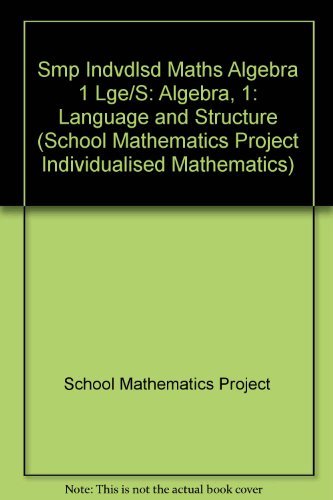 Smp Indvdlsd Maths Algebra 1 Lge/S (School Mathematics Project Individualised Mathematics) (9780521233682) by School Mathematics Project