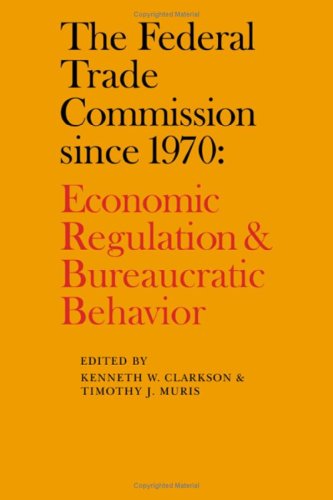 Stock image for Federal Trade Commission since 1970 : Economic Regulation and Bureaucratic Behavior for sale by Better World Books