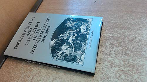 Beispielbild fr English Culture and the Decline of the Industrial Spirit, 1850-1980 zum Verkauf von Better World Books