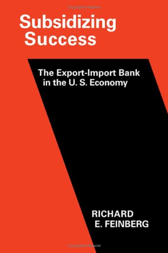 Beispielbild fr Subsidizing Success : The Export-Import Bank in the United States Economy zum Verkauf von Better World Books