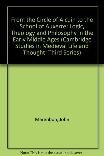 9780521234283: From the Circle of Alcuin to the School of Auxerre: Logic, Theology and Philosophy in the Early Middle Ages (Cambridge Studies in Medieval Life and Thought: Third Series, Series Number 15)