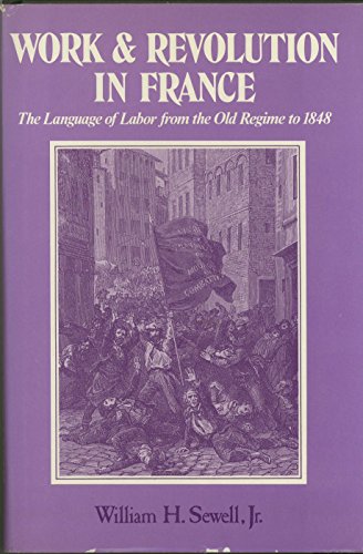 9780521234429: Work and Revolution in France: The Language of Labor from the Old Regime to 1848