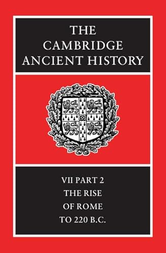 9780521234467: The Cambridge Ancient History: Volume 7, Part 2, The Rise of Rome to 220 BC 2nd Edition Hardback