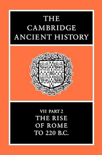 9780521234467: The Cambridge Ancient History: The Rise of Rome to 220 B.C.: Part 2