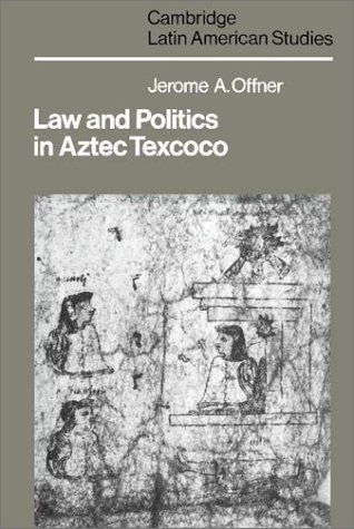 Law and Politics in Aztec Texcoco (signed)