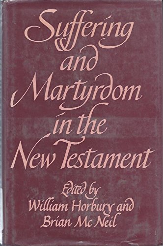 Stock image for Suffering and Martyrdom in the New Testament for sale by Better World Books