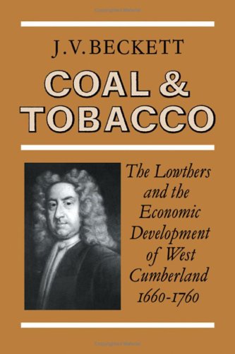 Stock image for Coal and Tobacco: The Lowthers and the Economic Development of West Cumberland, 1660?1760 for sale by Bahamut Media