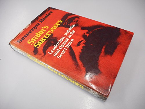 Stock image for Stalins successors : leadership, stability, and change in the Soviet Union / Seweryn Bialer for sale by Lot O'Books