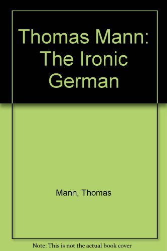 Thomas Mann: The Ironic German (9780521235464) by Mann, Thomas; Heller, Erich