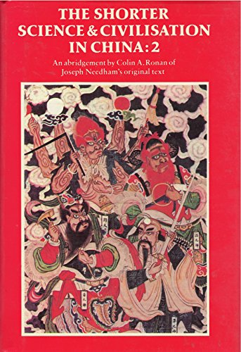Shorter Science and Civilisation of China: An Abridgement of Joseph Needham's Original Text. Volu...
