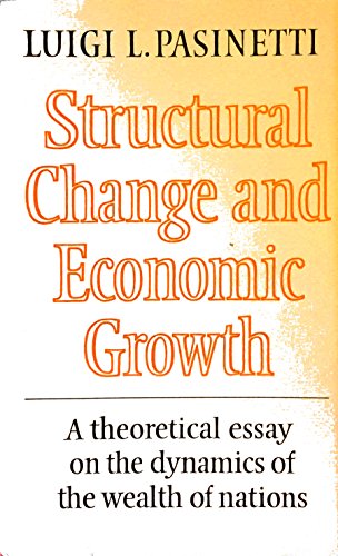 Stock image for Structural Change and Economic Growth : A Theoretical Essay on the Dynamics of the Wealth of Nations for sale by Better World Books