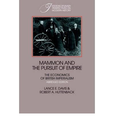 Imagen de archivo de Mammon and the Pursuit of Empire Abridged edition: The Economics of British Imperialism (Interdisciplinary Perspectives on Modern History) a la venta por Phatpocket Limited