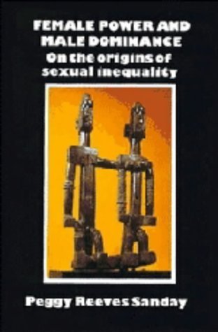 Beispielbild fr Female Power and Male Dominance: On the Origins of Sexual Inequality zum Verkauf von Lexington Books Inc