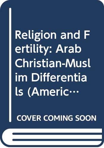 Beispielbild fr Religion and Fertility: Arab Christian-Muslim Differentials zum Verkauf von Anybook.com