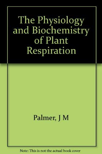 Beispielbild fr The Physiology & Biochemistry of Plant Respiration (Society for Experimental Biology Seminar Ser., No. 20) zum Verkauf von Daedalus Books