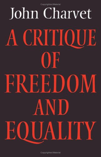 Imagen de archivo de A Critique of Freedom and Equality (Cambridge Studies in the History and Theory of Politics) a la venta por Jay W. Nelson, Bookseller, IOBA
