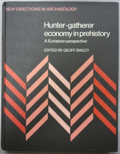 Stock image for Hunter-Gatherer Economy in Prehistory A European Perspective for sale by Michener & Rutledge Booksellers, Inc.