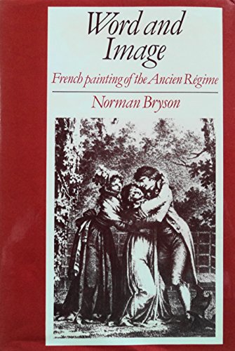 Word and Image: French Painting of the Ancien RÃ©gime (9780521237765) by Bryson, Norman