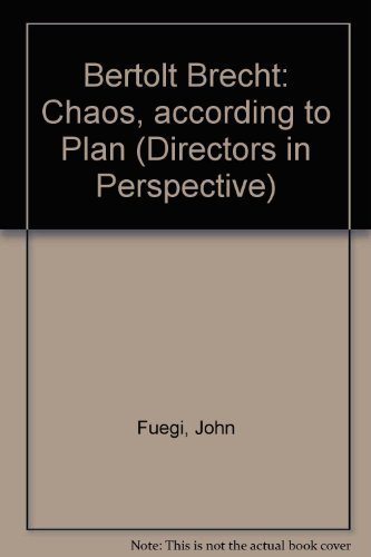 Imagen de archivo de Bertolt Brecht: Chaos According to Plan (Directors in Perspective) a la venta por Jeff Stark