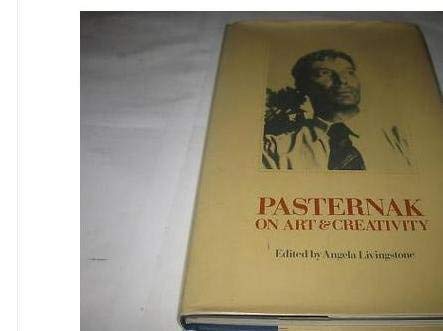 Stock image for PASTERNAK ON ART AND CREATIVITY. for sale by Hay Cinema Bookshop Limited