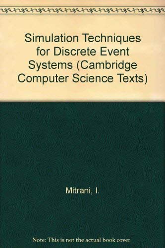 Beispielbild fr Simulation Techniques for Discrete Event Systems (Cambridge Computer Science Texts, Series Number 14) zum Verkauf von Mispah books