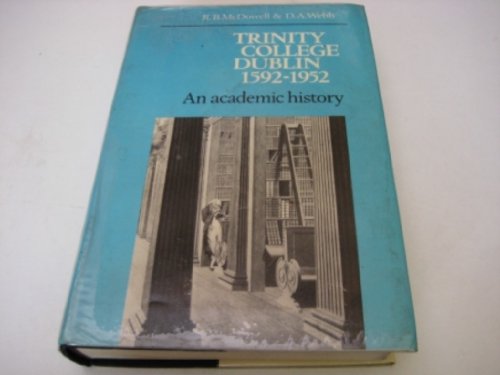 Trinity College Dublin 1592-1952 - An Academic History