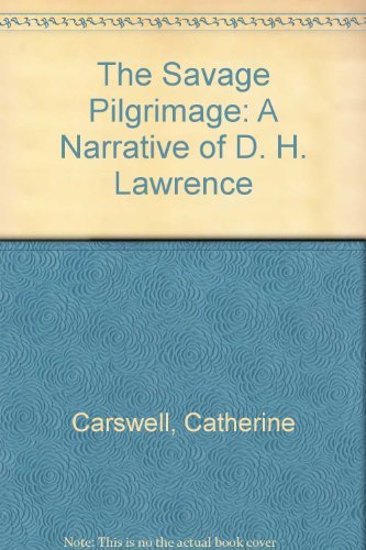 Stock image for The Savage Pilgrimage : A Narrative of D. H. Lawrence for sale by Better World Books