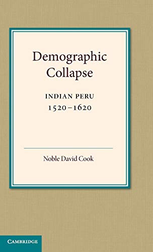 Imagen de archivo de Demographic Collapse : Indian Peru, 1520-1620 a la venta por Better World Books