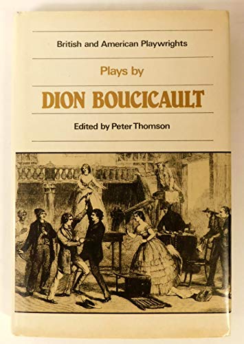 Beispielbild fr British and American Playwrights, 1750-1920: Plays by Dion Boucicault zum Verkauf von Anybook.com