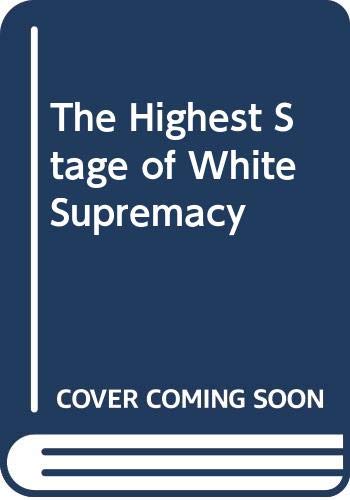 Beispielbild fr The Highest Stage of White Supremacy: The Origins of Segregation in South Africa and the American South zum Verkauf von Anybook.com