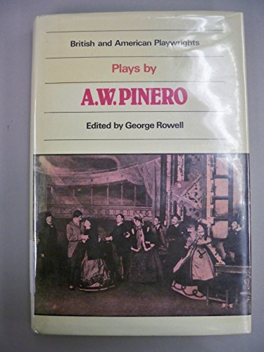 Beispielbild fr Plays by A. W. Pinero (The Schoolmistress; The Second Mrs Tanqueray; Trelawny of the 'Wells'; The Thunderbold) zum Verkauf von Anybook.com