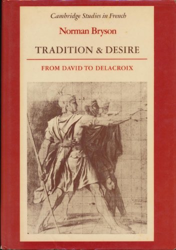 Stock image for Tradition and Desire : From David to Delacroix for sale by Better World Books