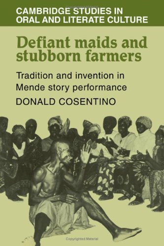 Defiant Maids and Stubborn Farmers (Cambridge Studies in Oral and Literate Culture, Series Number 4) (9780521241977) by Cosentino, Donald J.