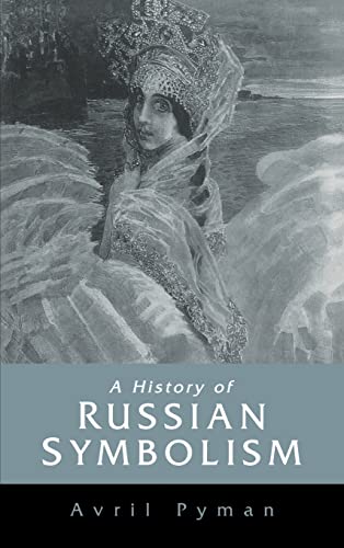 Beispielbild fr A History of Russian Symbolism (Cambridge Studies in Russian Literature) zum Verkauf von WorldofBooks