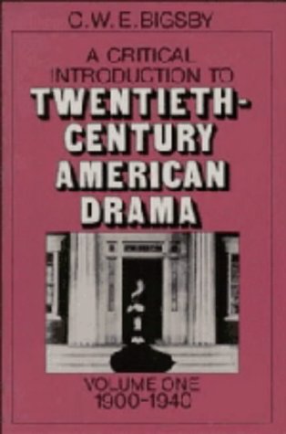 9780521242271: A Critical Introduction to Twentieth-Century American Drama: Volume 1, 1900–1940