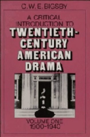 Imagen de archivo de A Critical Introduction to Twentieth-Century American Drama, 1900-1940 a la venta por Better World Books