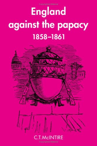 9780521242370: England Against the Papacy 1858–1861: Tories, Liberals and the Overthrow of Papal Temporal Power during the Italian Risorgimento