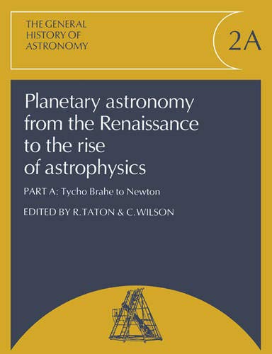 The General History of Astronomy Volume 2 Planetary Astronomy from the Renaissance to the Rise of...